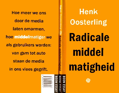 Radicale middelmatigheid.